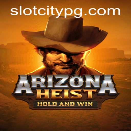 Exploring the Thrills of ArizonaHeist: A Deep Dive into SLOTCITY's Latest Gaming Sensation