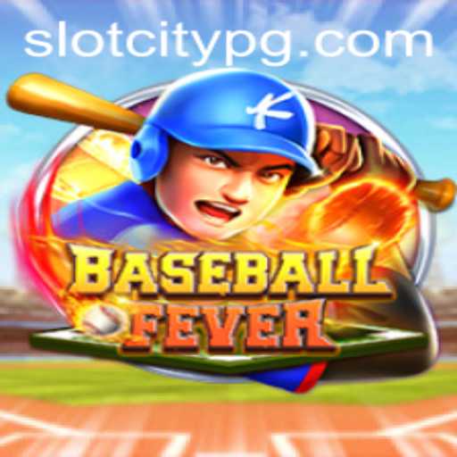 Experience the Thrill of BaseballFever at SLOTCITY
