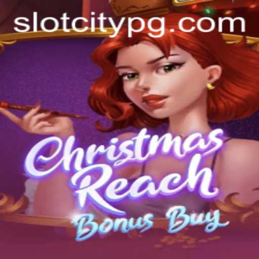 ChristmasReachBonusBuy: An Exhilarating Holiday Gaming Experience at SLOTCITY