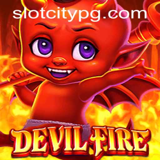 Exploring the Exciting World of DevilFire in SLOTCITY