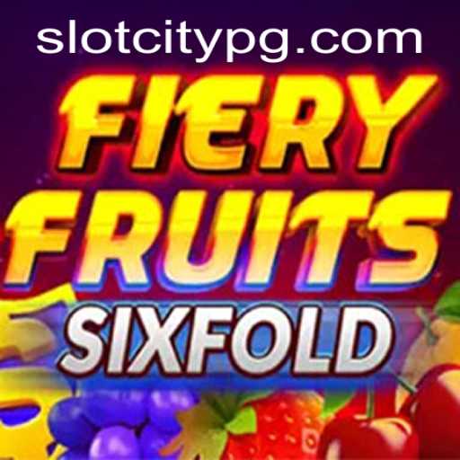 Exploring FieryFruitsSixFold: The Latest Thrill in SLOTCITY