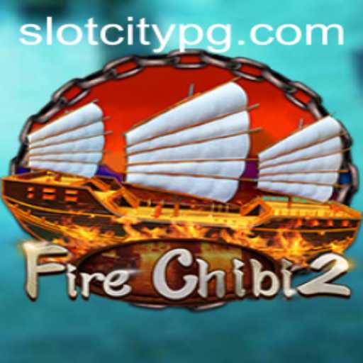 Discover FireChibi2: A Thrilling Journey into SLOTCITY