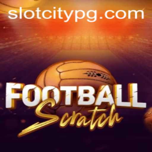 Step into the Exciting World of FootballScratch: The Ultimate Game Experience with SLOTCITY
