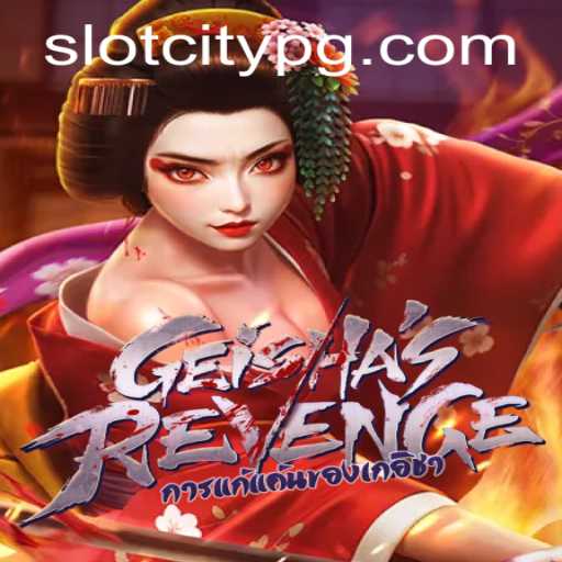 GeishasRevenge: Exploring the Fascinating World of SLOTCITY