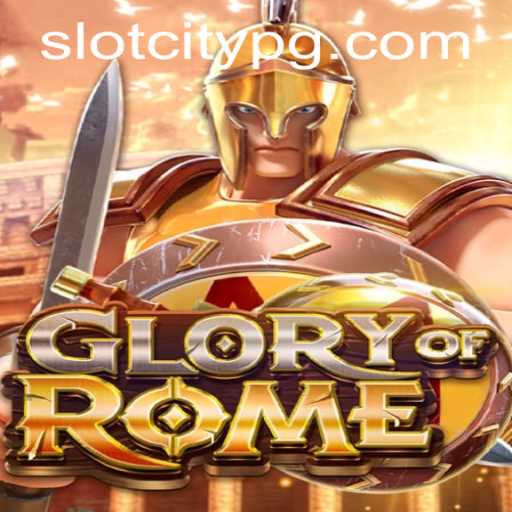 Exploring the Thrilling World of GloryofRome: A SLOTCITY Adventure