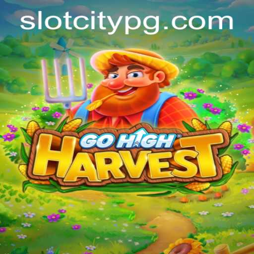Exploring the Exciting World of GoHighHarvest in SLOTCITY
