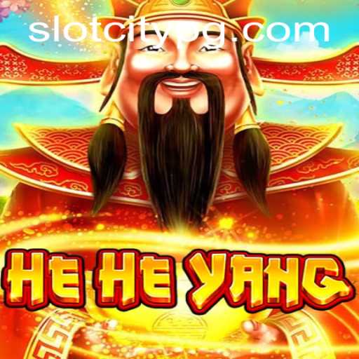 Exploring HeHeYang: The Rising Star of SLOTCITY