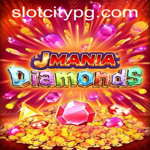 JManiaDiamonds: Exploring the Thrilling Universe of SLOTCITY