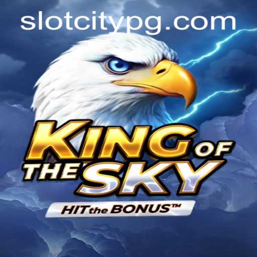 Discover the Thrilling World of KingOfTheSky in SLOTCITY