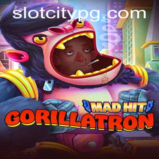 MadHitGorillatron: A Thrilling Adventure in SLOTCITY