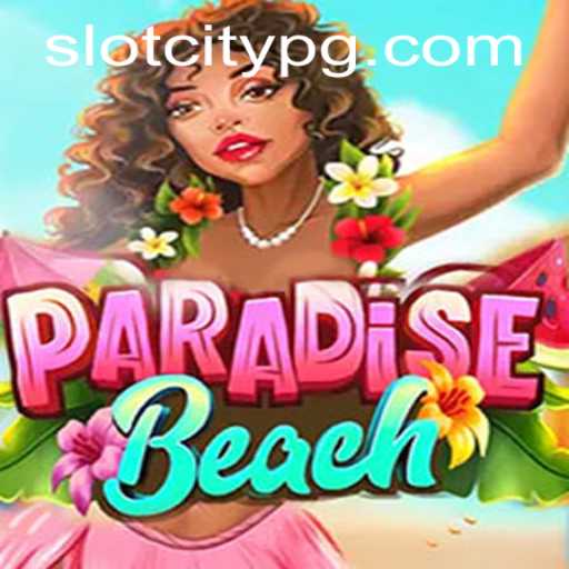 ParadiseBeach: Dive into the Ultimate SLOTCITY Experience
