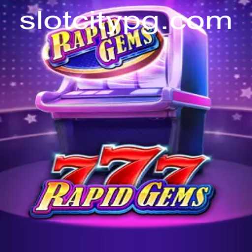 Exploring RapidGems777: A SLOTCITY Sensation