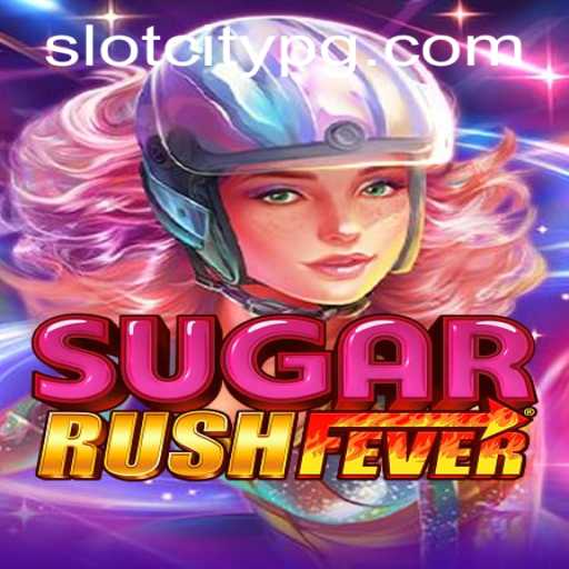 Discover the Exciting World of SugarRushFever: A SLOTCITY Adventure