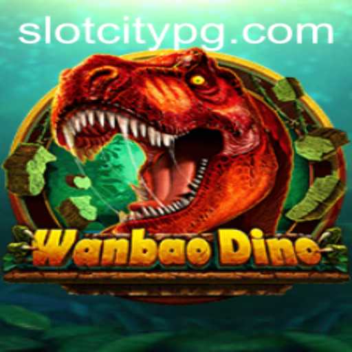 Discover the Thrilling World of WanBaoDino at SLOTCITY