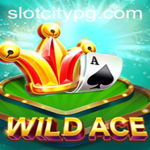 Exploring the Exciting World of WildAce in SLOTCITY