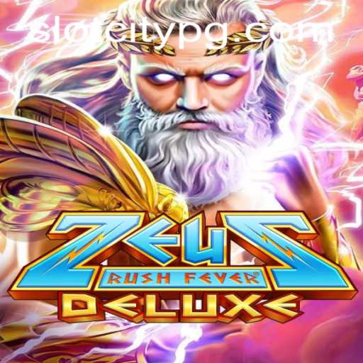 Experience the Thrills of ZeusRushFeverDeluxe in SLOTCITY